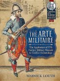 The Arte Militaire: The Application of 17th Century Military Manuals to Conflict Archaeology