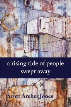 A Rising Tide of People Swept Away - Jones, Scott Archer