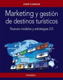 Marketing y gestión de destinos turísticos : nuevos modelos y estrategias 2.0