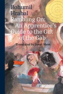 Rambling On: An Apprentice's Guide to the Gift of the Gab - Hrabal, Bohumil