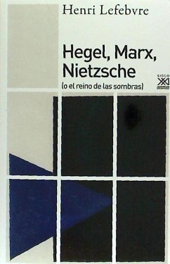 Hegel, Marx, Nietzsche - Lefebvre, Henri