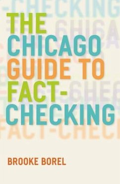The Chicago Guide to Fact-Checking - Borel, Brooke The Chicago Guide to Fact-Checking - Borel, Brooke