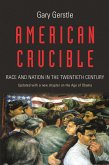 American Crucible: Race and Nation in the Twentieth Century