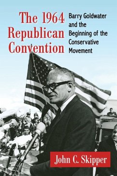 The 1964 Republican Convention - Skipper, John C.