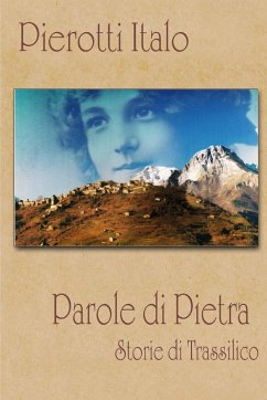 PAROLE DI PIETRA (Storie di Trassilico) - Pierotti, Italo