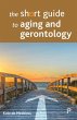 The short guide to aging and gerontology - Bild 1