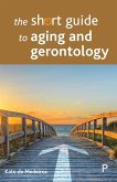 The short guide to aging and gerontology