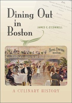Dining Out in Boston: A Culinary History - O'Connell, James C.