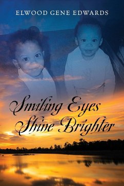 Smiling Eyes Shine Brighter - Edwards, Elwood Gene