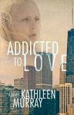 Addicted to Love: Volume 1