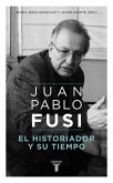 Juan Pablo Fusi : el historiador y su tiempo