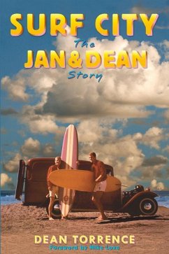 Surf City: The Jan and Dean Story - Torrence, Dean