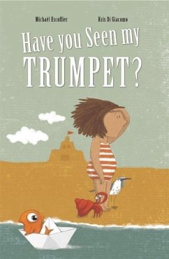 Have You Seen My Trumpet? - Escoffier, Michael