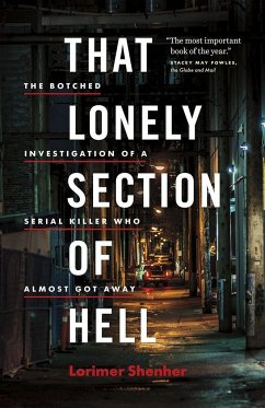 That Lonely Section of Hell: The Botched Investigation of a Serial Killer Who Almost Got Away - Shenher, Lori
