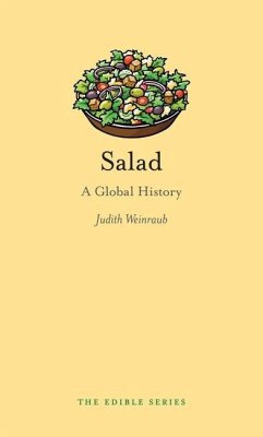 Salad: A Global History - Weinraub, Judith