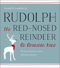 Rudolph the Red-Nosed Reindeer: An American Hero - Lankford, Ronald D.