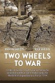 Two Wheels to War: A Tale of Twelve Bright Young Men Who Volunteered Their Own Motorcycles for the British Expeditionary Force 1914
