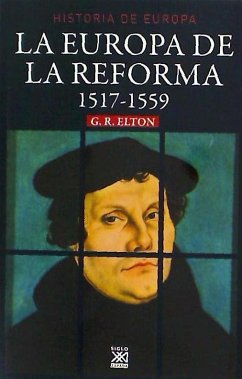 La Europa de la Reforma, 1517-1551 - Elton, G. R.