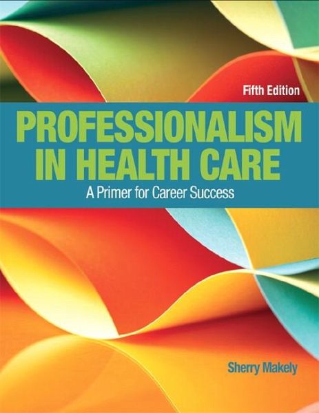 Professionalism in Health Care Professionalism in Health Care