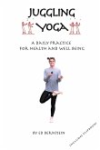 Juggling Yoga - A Daily Practice for Health and Well Being