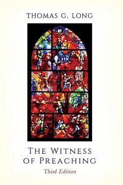 The Witness of Preaching, 3rd ed. - Long, Thomas G.