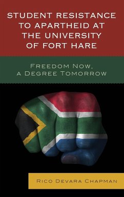 Student Resistance to Apartheid at the University of Fort Hare - Chapman, Rico Devara