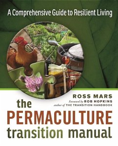 The Permaculture Transition Manual: A Comprehensive Resource for Resilient Living - Mars, Ross