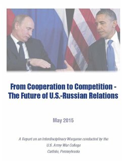 From Cooperation To Competition - The Future of U.S.-Russian Relations - Army War College, U. S.