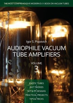 Audiophile Vacuum Tube Amplifiers Volume 3 - Popovich, Igor S.