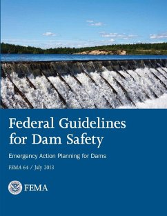 Federal Guidelines for Dam Safety - Emergency Action Planning for Dams - (Fema), Federal Emergency Management Age
