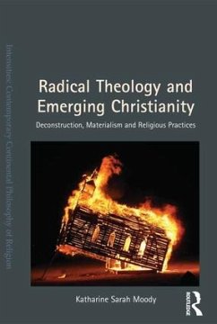 Radical Theology and Emerging Christianity - Moody, Katharine Sarah