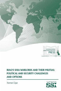Iraq's Shia Warlords and Their Militias - Cigar, Norman; Institute, Strategic Studies; Army War College, U. S.