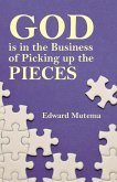 God is in the Business of Picking up the Pieces God is in the Business of Picking up the Pieces