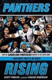 Panthers Rising: How the Carolina Panthers Roared to the Super Bowl--And Why They'll Be Back!