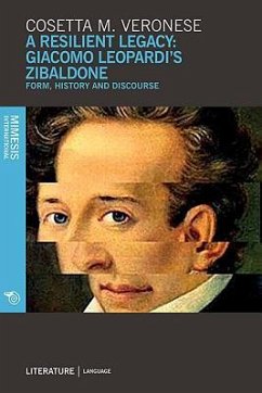 A Resilient Legacy: Giacomo Leopardi's Zibaldone - Veronese, Cosetta M