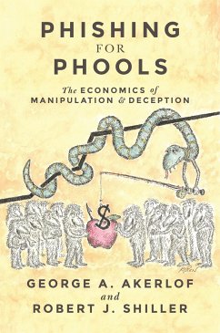 Phishing for Phools - Akerlof, George A.; Shiller, Robert J.