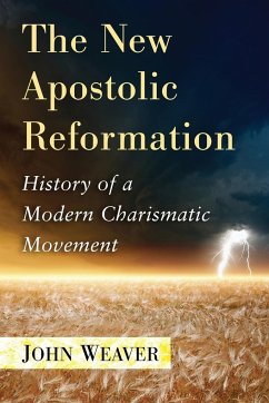 The New Apostolic Reformation - Weaver, John