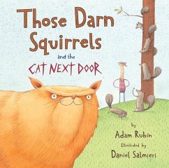 Those Darn Squirrels and the Cat Next Door - Rubin, Adam