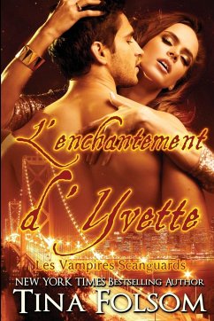 L'enchantement d'Yvette (Les Vampires Scanguards - Tome 4)