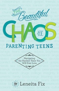 The Beautiful Chaos of Parenting Teens - Fix, Leneita