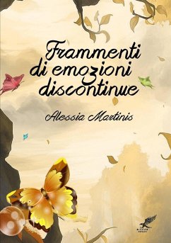 FRAMMENTI DI EMOZIONI DISCONTINUE - Martinis, Alessia