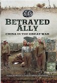 Betrayed Ally: China in the Great War