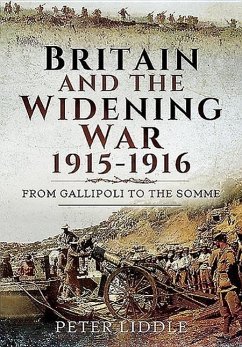 Britain and a Widening War, 1915-1916 - Liddle, Peter