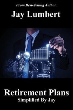 Retirement Plans Simplified By Jay - Lumbert, Jay