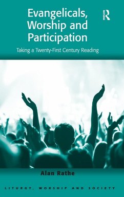 Evangelicals, Worship and Participation - Rathe, Alan