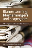 Blamestorming, blamemongers and scapegoats