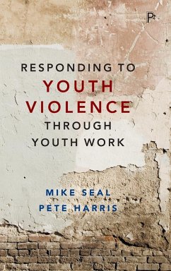 Responding to youth violence through youth work - Seal, Mike; Harris, Pete