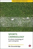 Sports Criminology: A Critical Criminology of Sport and Games