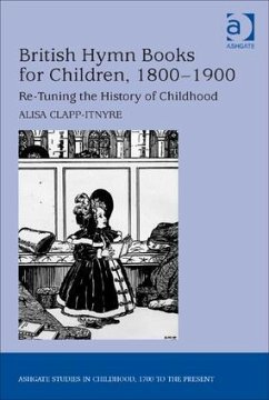 British Hymn Books for Children, 1800-1900 - Clapp-Itnyre, Alisa
