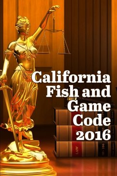 California Fish and Game Code 2016 - Snape, John